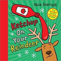 Ketchup on your reindeer. [1]