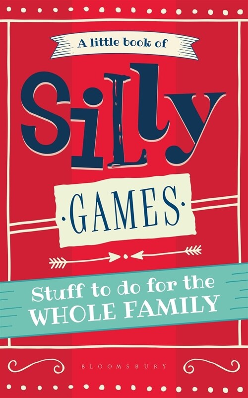 A Little Book of Silly Games : Stuff to do for the whole family (Paperback)