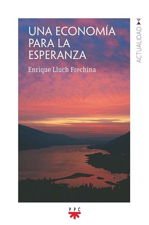 UNA ECONOMIA PARA LA ESPERANZA (Paperback)