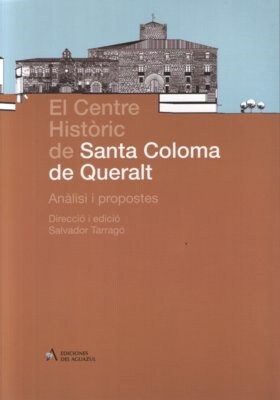 CENTRE HISTORIC DE SANTA COLOMA DE QUERALT,EL (Book)