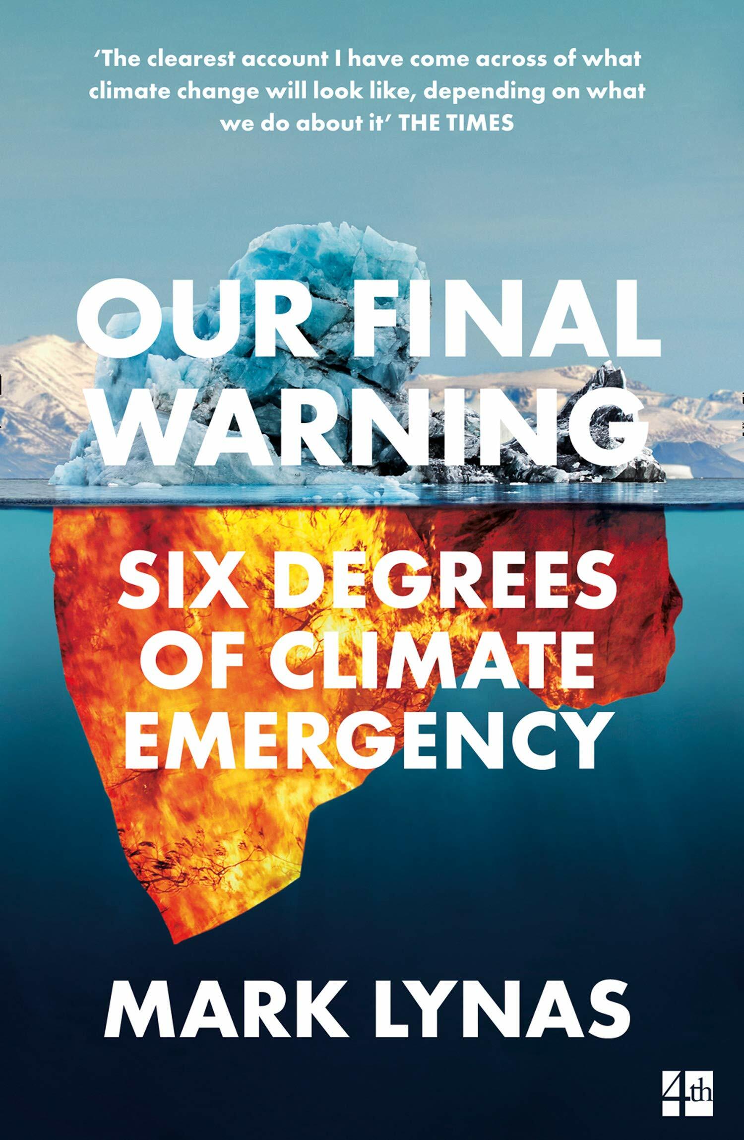 Our Final Warning : Six Degrees of Climate Emergency (Paperback)