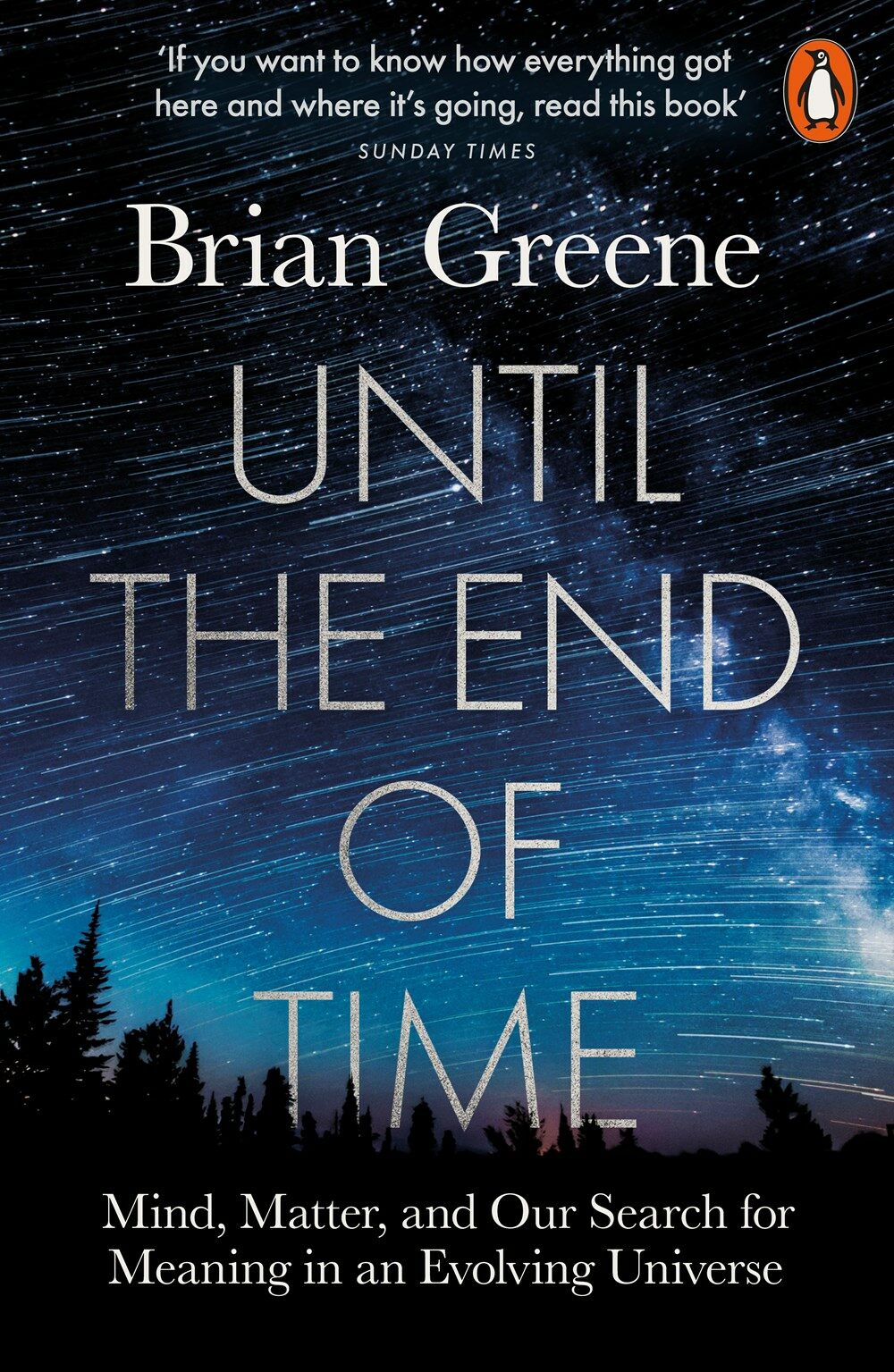 Until the End of Time : Mind, Matter, and Our Search for Meaning in an Evolving Universe (Paperback)