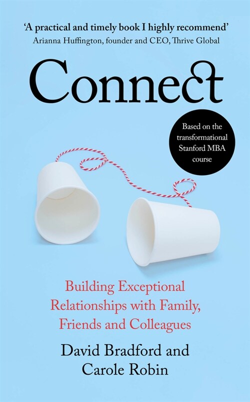 Connect : Building Exceptional Relationships with Family, Friends and Colleagues (Hardcover)