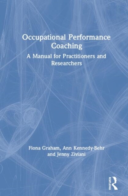 Occupational Performance Coaching : A Manual for Practitioners and Researchers (Hardcover)