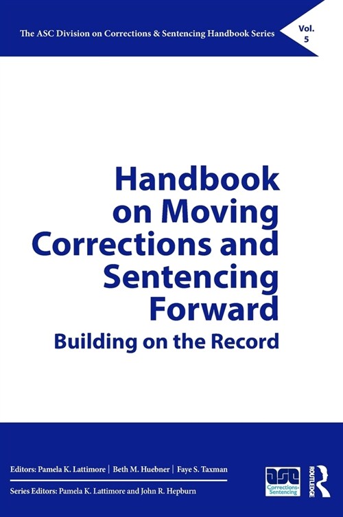 Handbook on Moving Corrections and Sentencing Forward : Building on the Record (Hardcover)