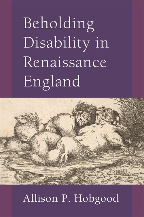 Beholding Disability in Renaissance England (Hardcover)