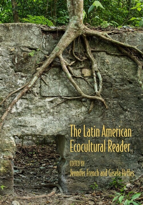 The Latin American Ecocultural Reader (Hardcover)