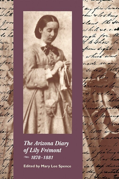 The Arizona Diary of Lily Fr?ont, 1878-1881 (Paperback)