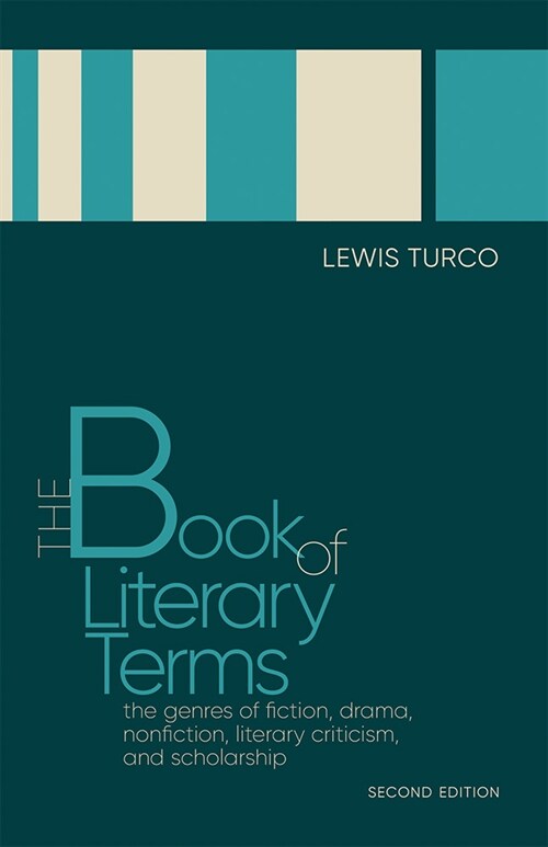 The Book of Literary Terms: The Genres of Fiction, Drama, Nonfiction, Literary Criticism, and Scholarship, Second Edition (Paperback, 2)