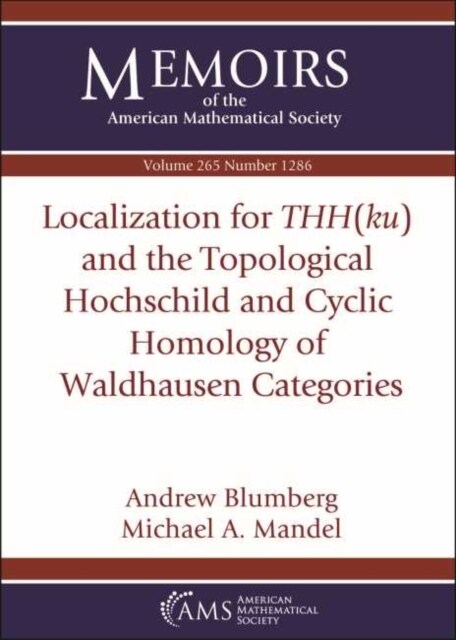 Localization for $THH(ku)$ and the Topological Hochschild and Cyclic Homology of Waldhausen Categories (Paperback)