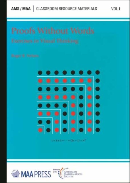 Proofs Without Words : Exercises in Visual Thinking (Paperback)