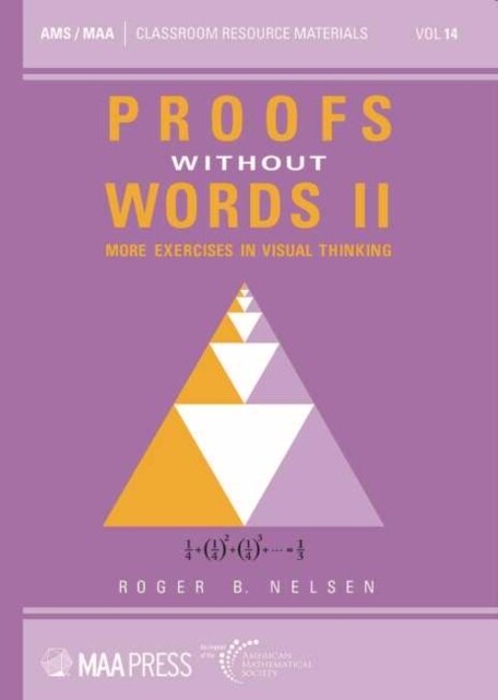 Proofs Without Words II : More Exercises in Visual Thinking (Paperback)