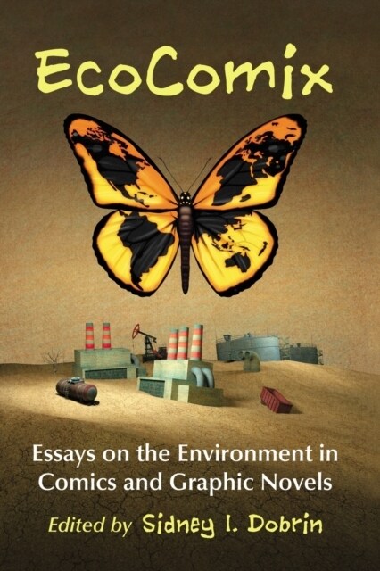 Ecocomix: Essays on the Environment in Comics and Graphic Novels (Paperback)