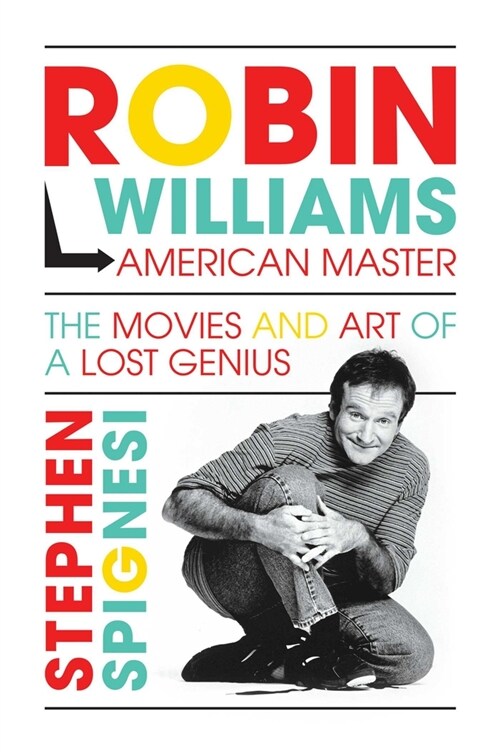 Robin Williams, American Master: The Movies and Art of a Lost Genius (Hardcover)
