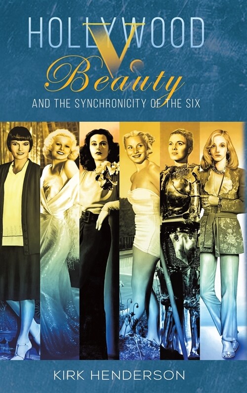Hollywood v. Beauty and the Synchronicity of the Six (Hardcover)