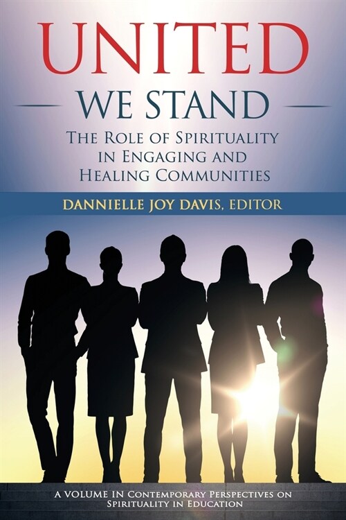United We Stand: The Role of Spirituality in Engaging and Healing Communities (Paperback)