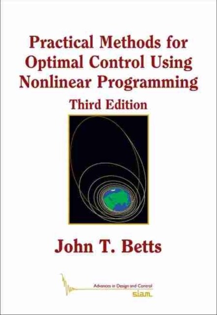 Practical Methods for Optimal Control Using Nonlinear Programming (Hardcover, 3 Revised edition)