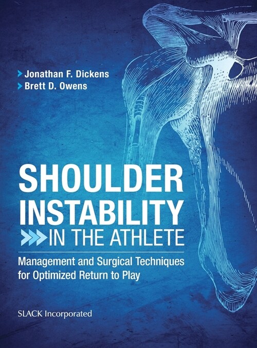Shoulder Instability in the Athlete: Management and Surgical Techniques for Optimized Return to Play (Hardcover)