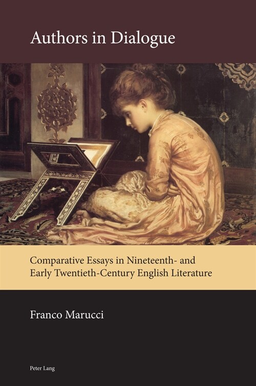 Authors in Dialogue : Comparative Essays in Nineteenth- and Early Twentieth-Century English Literature (Hardcover, New ed)