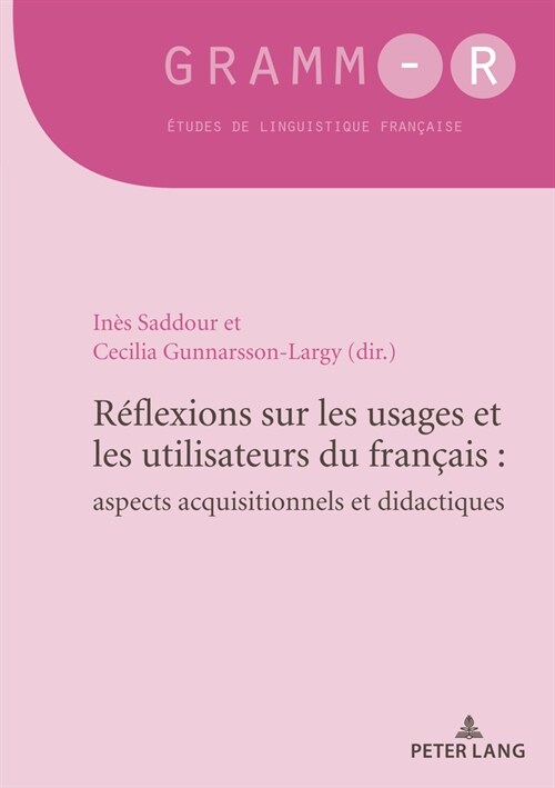 R?lexions Sur Les Usages Et Les Utilisateurs Du Fran?is: Aspects Acquisitionnels Et Didactiques: Reflections on the Uses and Users of French: Implic (Paperback)