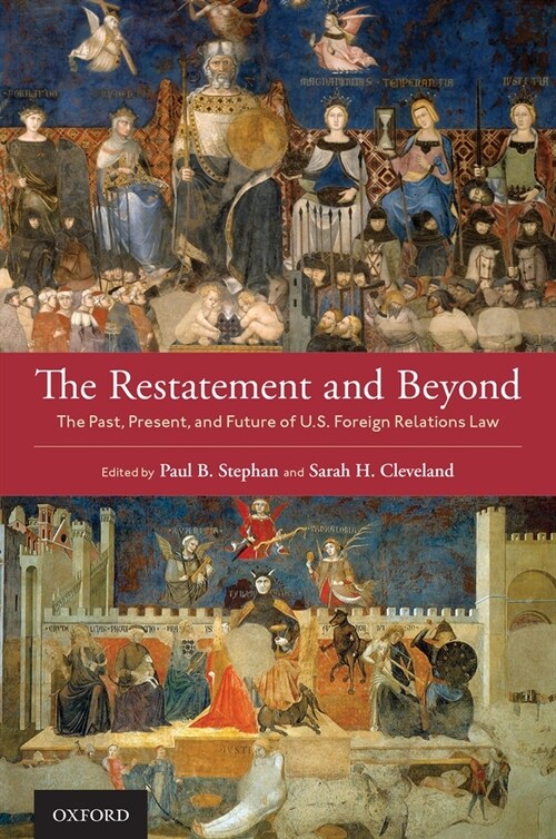 The Restatement and Beyond: The Past, Present, and Future of U.S. Foreign Relations Law (Hardcover)