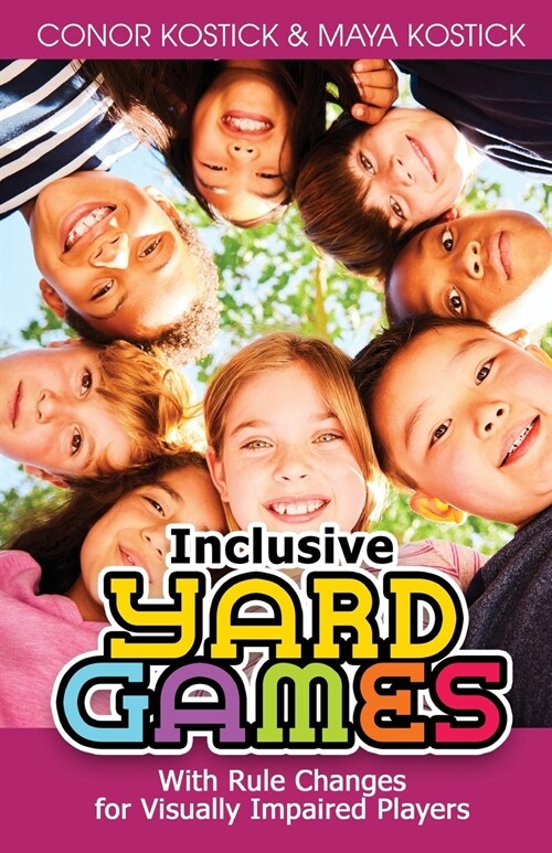 Inclusive Yard Games: With Rule Changes for Visually Impaired Players (Paperback)