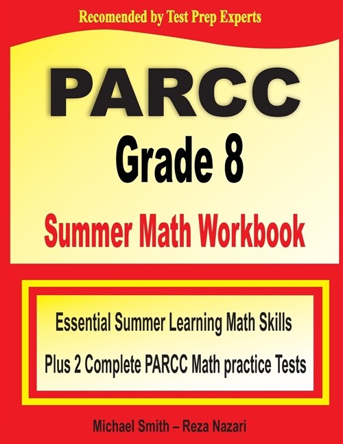 PARCC Grade 8 Summer Math Workbook: Essential Summer Learning Math Skills plus Two Complete PARCC Math Practice Tests (Paperback)