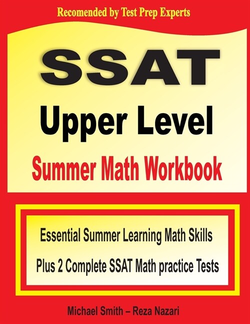 SSAT Upper Level Summer Math Workbook: Essential Summer Learning Math Skills plus Two Complete SSAT Upper Level Math Practice Tests (Paperback, Essential Summe)