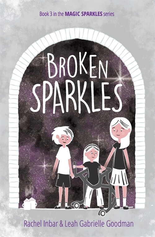 Broken Sparkles: Book 3 in the Magic Sparkles series (Paperback)