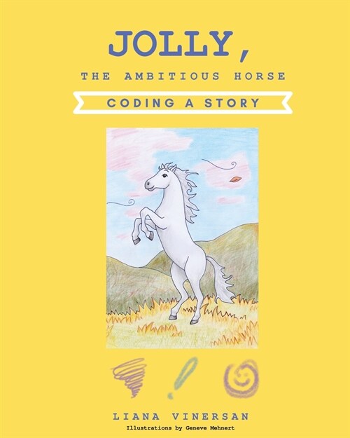 Jolly, the Ambitious Horse: Coding a story (Paperback)