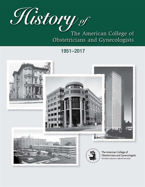 History of the American College of Obstetricians and Gynecologists (Paperback)