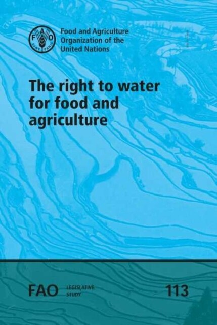 The right to water for food and agriculture (Paperback)