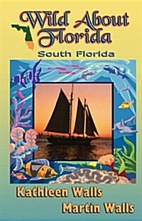Wild about Florida: South Florida (Paperback)