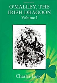 OMalley, the Irish Dragoon - Vol. 1 (Paperback)