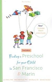Finding a Preschool for Your Child in San Francisco & Marin (Paperback, 3)
