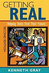 Getting Real: Helping Teens Find Their Future (Paperback, 2)