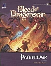 Pathfinder Module E2: Blood of Dragonscar (Paperback)