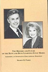 The History and Future of the Dunn and Dunn Learning-Style Model (Hardcover)