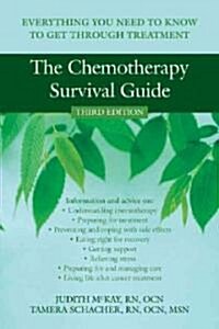 The Chemotherapy Survival Guide: Everything You Need to Know to Get Through Treatment (Paperback, 3)