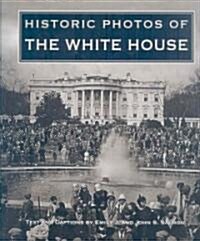 Historic Photos of the White House (Hardcover)