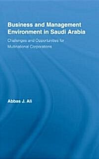 Business and Management Environment in Saudi Arabia: Challenges and Opportunities for Multinational Corporations (Hardcover)