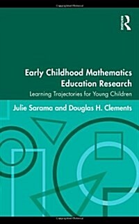 Early Childhood Mathematics Education Research: Learning Trajectories for Young Children (Paperback)