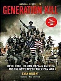 Generation Kill: Devil Dogs, Iceman, Captain America, and the New Face of American War (Audio CD, Library)