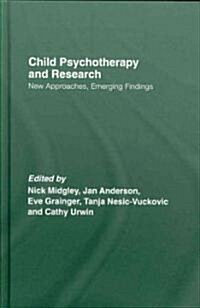 Child Psychotherapy and Research : New Approaches, Emerging Findings (Hardcover)