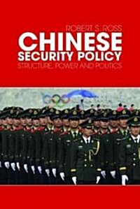 Chinese Security Policy : Structure, Power and Politics (Paperback)
