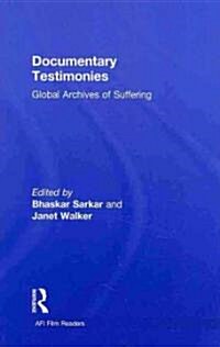 Documentary Testimonies : Global Archives of Suffering (Hardcover)