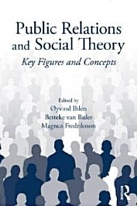 Public Relations and Social Theory : Key Figures and Concepts (Paperback)