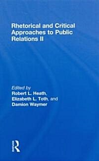Rhetorical and Critical Approaches to Public Relations II (Hardcover, 2)