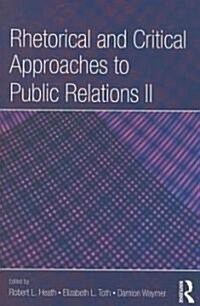 Rhetorical and Critical Approaches to Public Relations II (Paperback)