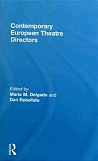 Contemporary European Theatre Directors (Hardcover)